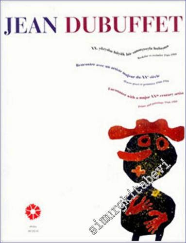 Jean Dubuffet: 20. Yüzyılın Büyük Bir Sanatçısıyla Buluşma Baskılar ve
