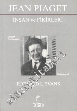 Jean Piaget - İnsan ve Fikirleri: Genetik Epistemoloji - Otobiyografi -        1999