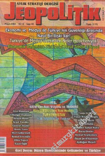 Jeopolitik Aylık Strateji Dergisi - Dosya: Dünya Ekonomisinde Gelişmeler ve Türkiye - Sayı: 40    6  Mayıs