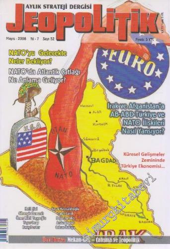 Jeopolitik Aylık Strateji Dergisi - Dosya: NATO'yu Gelecekte Neler Bekliyor? - Sayı: 52    Yıl: 7  Mayıs 2008