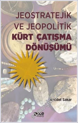 Jeostratejik ve Jeopolitik Kürt Çatışma Dönüşümü - 2025