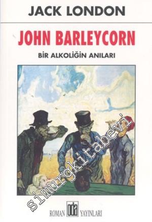 John Barleycorn: Bir Alkoliğin Anıları -