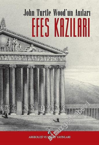 John Turtle Wood'un Anıları: Efes Kazıları -        2025