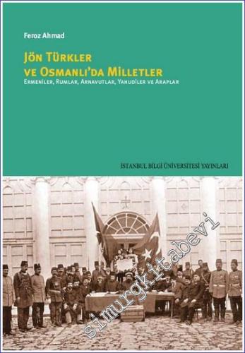 Jön Türkler ve Osmanlı'da Milletler: Ermeniler Rumlar Arnavutlar Yahud
