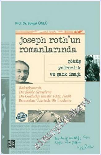 Joseph Roth'un Romanlarında Çöküş Yalnızlık ve Şark İmajı -        2022
