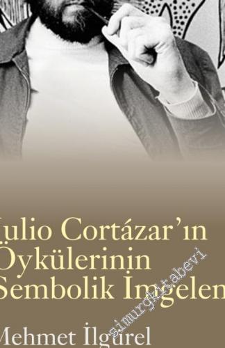 Julio Cortázar'ın Öykülerinin Sembolik İmgelemi