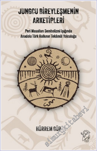 Jungcu Bireyleşmenin Arketipleri : Peri Masalları Sembolizmi Işığında Anadolu Türk Halkının Tekamül Yolculuğu -        2026