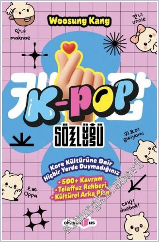 K-Pop Sözlüğü : Kore Kültürüne Dair Hiçbir Yerde Duymadığınız 500 Kavram Telaffuz Rehberi Kültürel Arka Plan -        2025