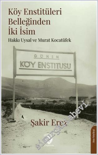 Köy Enstitüleri Belleğinden İki İsim : Murat Kocatüfek ve Hakkı Uysal -        2025