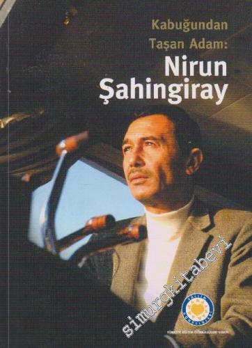 Kabuğundan Taşan Adam: Nirun Şahingiray -