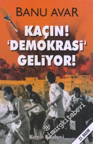 Kaçın Demokrasi Geliyor -