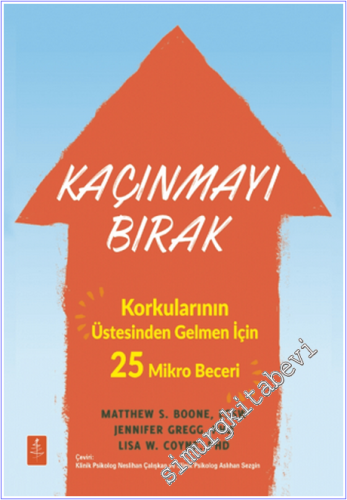 Kaçınmayı Bırak: Korkularının Üstesinden Gelmen İçin 25 Mikro Beceri /