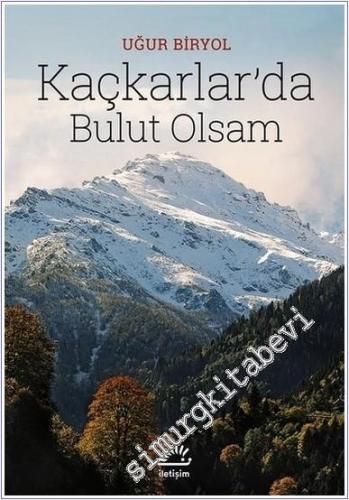 Kaçkarlar'da Bulut Olsam -        2017