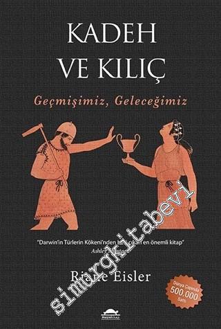 Kadeh ve Kılıç: Geçmişimiz, Geleceğimiz -