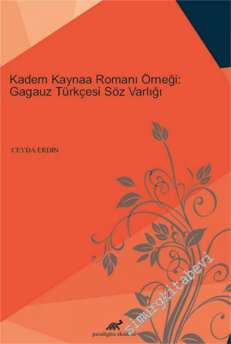 Kadem Kaynaa Romanı Örneği : Gagauz Türkçesi Söz Varlığı -        2020