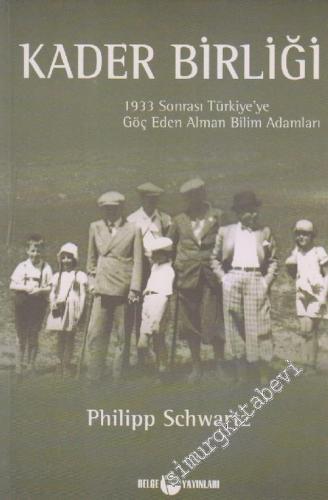 Kader Birliği: 1933 Sonrası Türkiye'ye Göç Eden Alman Bilim Adamları -        2003
