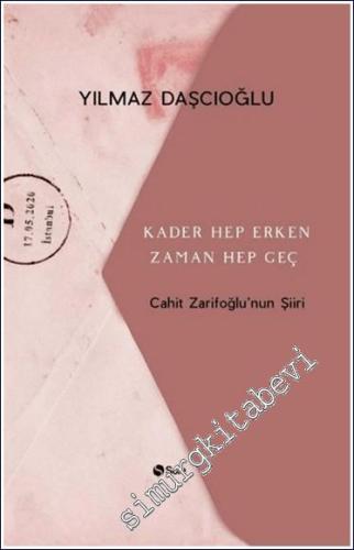 Kader Hep Erken Zaman Hep Geç : Cahit Zarifoğlu'nun Şiiri - 2020