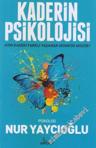 Kaderin Psikolojisi : Aynı Kaderi Farklı Yaşamak Mümkün müdür ? -        2019