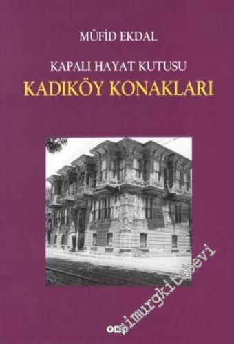 Kadıköy Konakları: Kapalı Hayat Kutusu