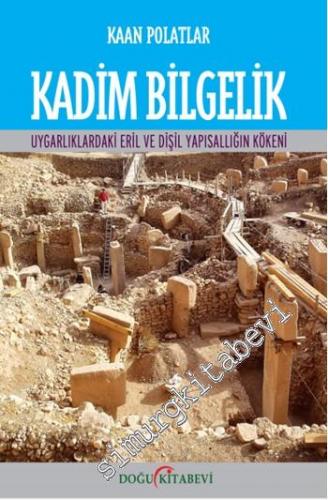 Kadim Bilgelik: Uygarlıklardaki Eril ve Dişil Yapısallığın Kökeni -