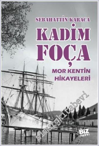 Kadim Foça : Mor Kentin Hikayeleri -        2025