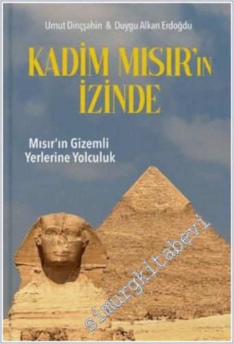 Kadim Mısır'ın İzinde : Mısır'ın Gizemli Yerlerine Yolculuk CİLTLİ -        2025