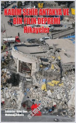 Kadim Şehir Antakya ve Bin Yılın Depremi -        2024