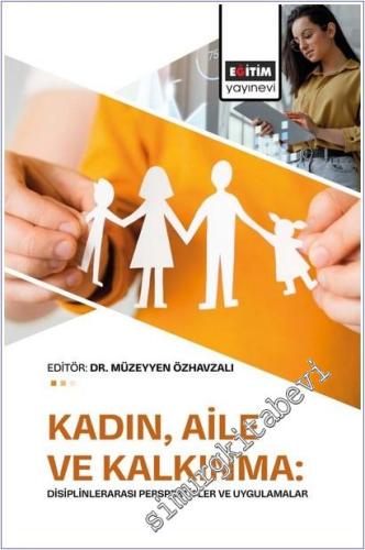 Kadın Aile ve Kalkınma : Disiplinlerarası Perspektifler ve Uygulamalar -        2025