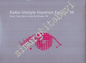 Kadın Gözüyle Hayattan Kareler'09 = Shots From Life As Seen By Women'09 -