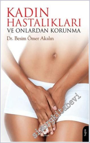 Kadın Hastalıkları ve Onlardan Korunma -        2024