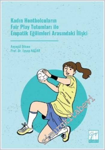 Kadın Hentbolcuların Fair Play Tutumları ile Empatik Eğilimleri Arasın