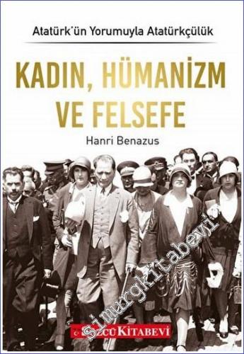Kadın Hümanizm ve Felsefe - Atatürk'ün Yorumuyla Atatürkçülük 7 - 2022