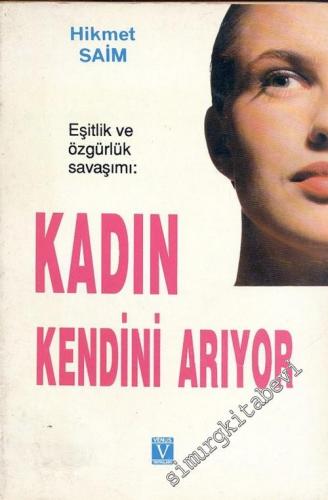 Kadın Kendini Arıyor: Eşitlik ve Özgürlük Savaşımı -