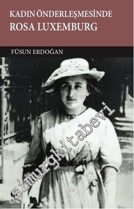Kadın Önderleşmesinde Rosa Luxemburg -