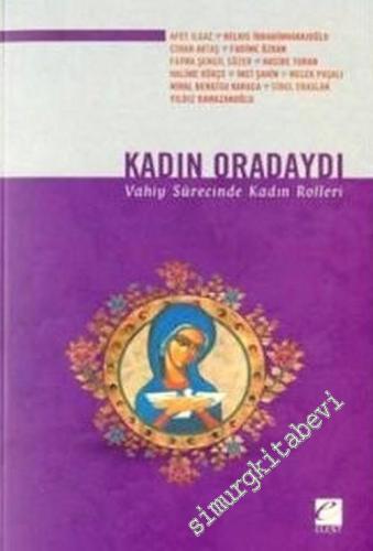 Kadın Oradaydı: Vahiy Sürecinde Kadın Rolleri