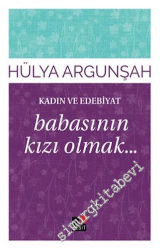 Kadın ve Edebiyat: Babasının Kızı Olmak -