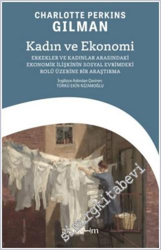 Kadın ve Ekonomi : Erkekler ve Kadınlar Arasındaki Ekonomik İlişkinin Sosyal Evrimdeki Rolü Üzerine Bir Araştırma -        2025