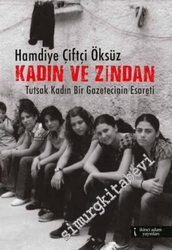 Kadın ve Zindan: Kadın Bir Gazetecinin Esareti -