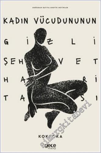 Kadın Vücudunun Gizli Şehvet Haritası : Doğudan Batıya Erotik Metinler -        2025