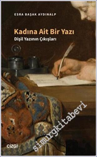 Kadına Ait Bir Yazı - Dişil Yazının Çıkışları -        2023