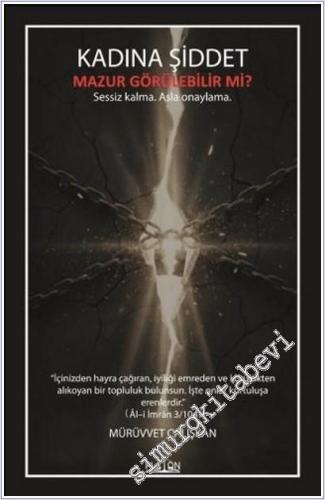 Kadına Şiddet Mazur Görülebilir mi : Sessiz Kalma Asla Onaylama -        2025