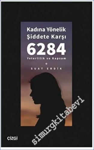 Kadına Yönelik Şiddete Karşı 6284 - Yeterlilik ve Kapsam - 2023