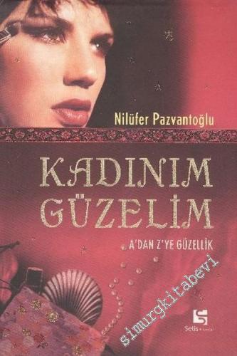 Kadınım Güzelim: A'dan Z'ye Güzellik -        2006