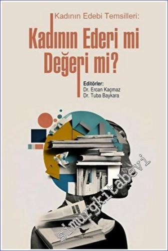 Kadının Ederi mi Değeri mi Kadının Edebi Temsilleri -        2023