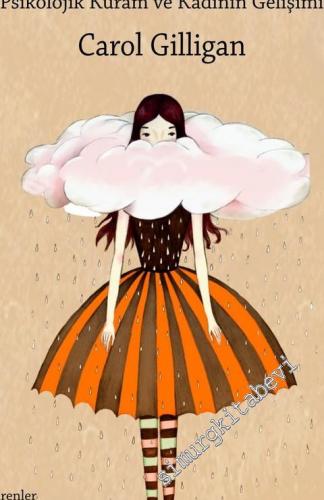 Kadının Farklı Sesi: Psikolojik Kuram ve Kadının Gelişimi -