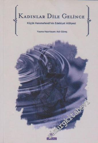Kadınlar Dile Gelince: Küçük Hanımefendi'nin Edebiyat Atölyesi -