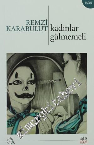 Kadınlar Gülmemeli -