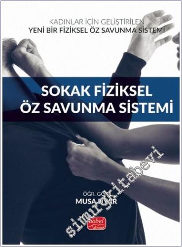 Kadınlar İçin Geliştirilen Yeni Bir Fiziksel Öz Savunma Sistemi: Sokak Fiziksel Öz Savunma Sistemi -        2024