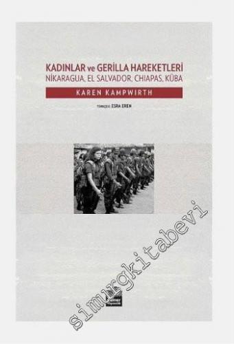 Kadınlar ve Gerilla Hareketleri: Nikaragua, El Salvador, Chiapas, Küba -