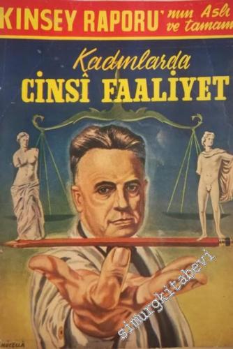 Kadınlarda Cinsi Faaliyet Cilt 1 : Kinsey Raporu'nun Aslı ve Tamamı -        1955